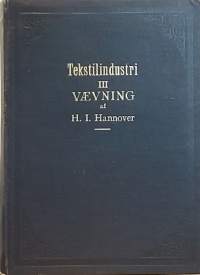 Tekstiiliindustri I - III. (Teollisuus, tekniikka, historiikki)