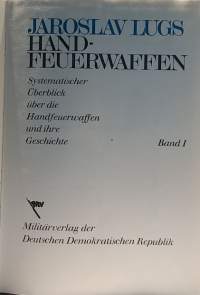Handfeuerwaffen Band 1. (Käsituliaseet, käsiaseiden historia)