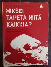 Miksei tapeta niitä kaikkia? Poliittisen joukkomurhan logiikka ja ehkäisy