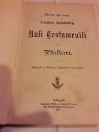 Meidän Herramme Jeesuksen Kristuksen Uusi testamentti ja Psalttari. P. 1901 Englannin ja  Ulkomaan   Bibliaseuran  kustanuksella