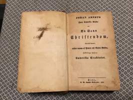 Johan Arndts Fyra anderika böcker om en sann christendom, hwartil kommit, under namn af femte och sjette boken, åtskilliga smårre anderika tractater