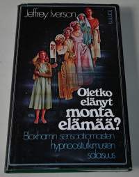 Oletko elänyt monta elämää? Bloxhamin sensaatiomaisten hypnoositutkimusten salaisuus