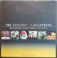 The Journey to Greatness - Delivering rugby world cup 2015. (Urheilu)