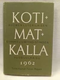 Kotimatkalla 1962 - Suomen Luterilaisen Evankeliumiyhdistyksen vuosijulkaisu