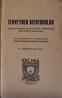 Terveyden kiertokulku maasta kasviin, kasvista ihmiseen, ihmisestä maahan - Tutkimus erikoisen kansan terveydestä. (Lääketiede, terveys, tutkimus)