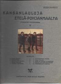 Heikki Klemetti / Kansanlauluja Etelä-Pohjanmaalta II    Yrjö Weilin 1908 - nuotit