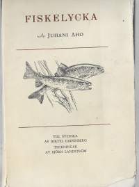 FiskelyckaKirjaHenkilö Aho, Juhani/Gripenberg, Bertel/Castrén, Gunnar.Schildt 1948.