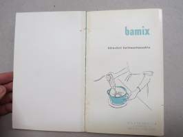 Bamix käyttöohjeet - ruokaohjeita