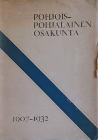Pohjois-Pohjalainen Osakunta 1907-1932. (Yritys- ja järjestöhistoriikit)