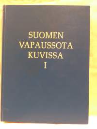 Suomen vapaussota kuvissa I