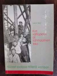 Kun valtiopetos oli isänmaallinen teko. Nuoret sodassa Hitleriä vastaan