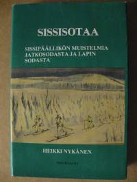 Sissisotaa - Sissipäällikön muistelmia jatkosodasta ja Lapin sodasta