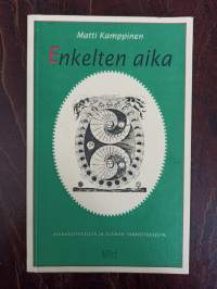 Enkelten aika. Aikakäsityksistä ja elämän tarkoituksesta