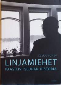 Linjamiehet. Paasikivi-seuran historia. (Yritys- ja järjestöhistoriikit, poliittinen historia)