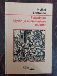 Työvoiman käytön ja uusintamisen muodot