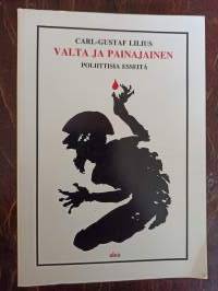 Valta ja painajainen. Poliittisia esseitä