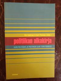 Politiikan aikakirja. Ajan politiikan ja politiikan ajan teoretisointia