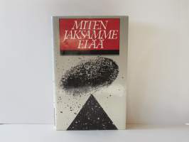 Miten jaksamme elää
