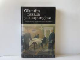 Oikeutta maalla ja kaupungissa. Tuomiokuntien ja raastuvanoikeuksien muistitietoa