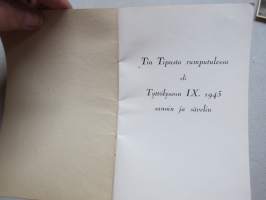 Tiu Tipusta rumputulessa eli (Turun) Tyttölyseon IX. 1943 sanoin ja sävelin; Lahja Helenius, Sisko Hietala, Marjatta Jauhiainen, Irja Järventaus, Sinikka Kaira...