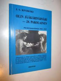 Olin jääkärivärväri - ja pakolainen. Päiväkirjamerkintöjä 1916-1917