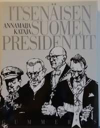 Itsenäisen Suomen presidentit. (Elämäkerrat, muistelmat, henkilöhistoria)