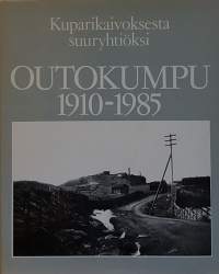 Outokumpu 1910-1985. Kuparikaivoksesta suuryhtiöksi.  (Yrityshistoriikki)