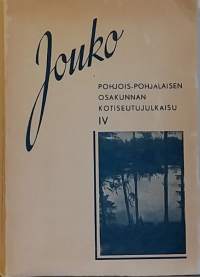 Jouko IV. Pohjois-Pohjalaisen osakunnan kotiseutujulkaisu IV. (Paikallishistoria)