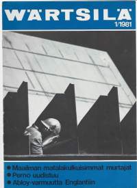 Wärtsilä Oy henkilöstölehti 1981 nr 1 / matalaluukkuiset murtajat, Perno uudistuu, Abloy-varmuutta Englantiin