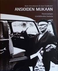 Ansioiden mukaan - Yksityisalojen työeläkkeiden historia. (Yhteiskunta, laki, politiikka)