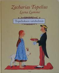 Zacharias Topelius - Topeliuksen satuhelmiä. (Lastenkirjat, sadut)