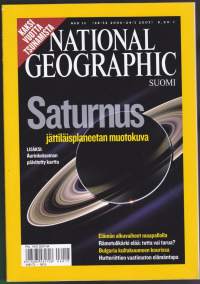 National Geographic Suomi 2006-2007 N:o 15. Saturnuksen muotokuva; Elämän alkuvaiheet; Rämetulikärki elää?; Bulgarian kultakuume.  Katso muut aiheet/sisältö kuvasta.