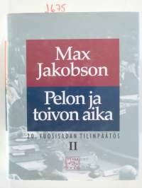 Pelon ja toivon aika - 20. vuosisadan tilinpäätös II
