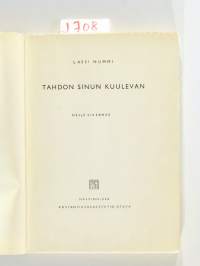 Tahdon sinun kuulevan - neljä sikermää