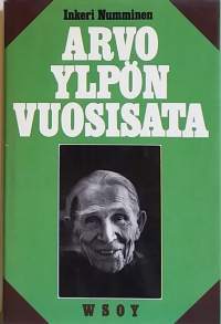 Arvo Ylpön vuosisata.  (Merkkihenkilöt, kulttuurivaikuttaja, elämäkerrat, muistelmat, henkilöhistoria)