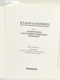 Kaaos &amp; kosmos. Osa 1: kognitiivisen kulttuurintutkimuksen perusteet