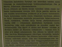 Viimeinen seikkailu. Osa ja Martin Johnsonin tutkimusmatka tuntemattomaan Borneoon