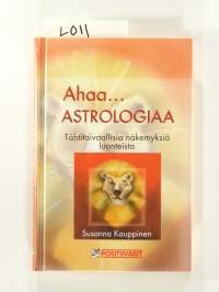 Ahaa... astrologiaa! - Tähtitaivaallisia näkemyksiä