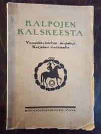 Kalpojen kalskeesta. Vapaustaistelun muistoja Karjalan rintamalta