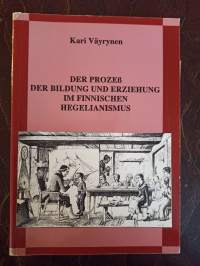 Der Prozess Der Bildung und Erziehung Im Finnischen Hegelianismus