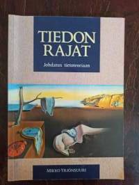 Tiedon rajat. Johdatus tietoteoriaan