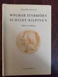 Wolmar Styrbjörn Schildt-Kilpinen. Elämä ja toiminta