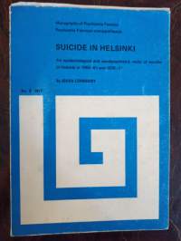 Suicide in Helsinki. An epistemiological and socialpsychiatric study of suicides in Helsinki in 1960-61 and 1970-1971