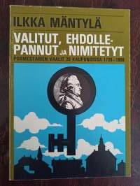 Valitut, ehdolle pannut ja nimitetyt. Pormestarien vaalit 20 kaupungissa 1720-1808