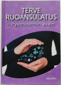 Terve ruoansulatus - hyvinvoinnin avain. (Terveys, ruokavalio)