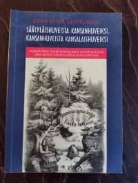 Säätyläishuveista kansanhuveiksi, kansanhyveistä kansalaishyveiksi.