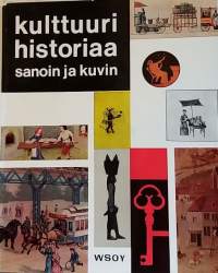 Kulttuurihistoriaa sanoin ja kuvin. (Kulttuurihistoria ja -tutkimus)