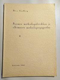 Suomen matkailupolitiikkaa ja ulkomaista matkailupropagandaa : Suomen-Matkat r.y. 1930-1945