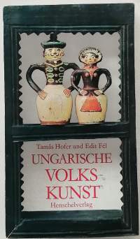 Ungarische volkskuntst. (Unkarin kansanperinne)