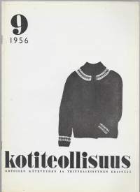 Kotiteollisuus  1956 nr 9 /kirjontaa pukuihin, revinnäisraitoja, kirjokintaat, raanu, verhokangas